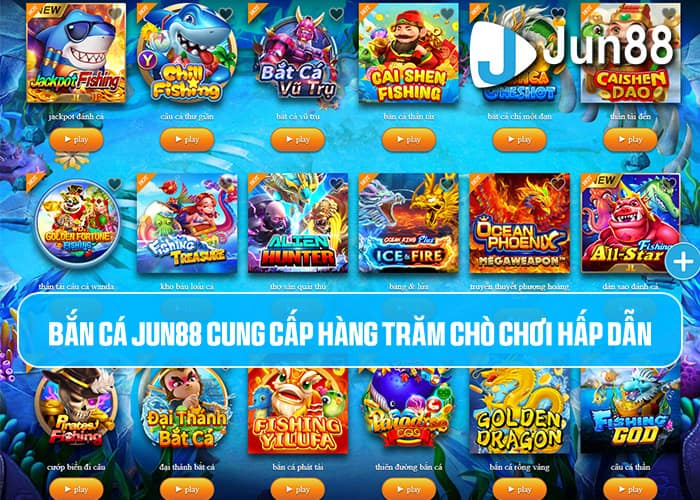 Các trò chơi hấp dẫn tại Bắn Cá Jun88 Các trò chơi hấp dẫn tại Bắn Cá Jun88