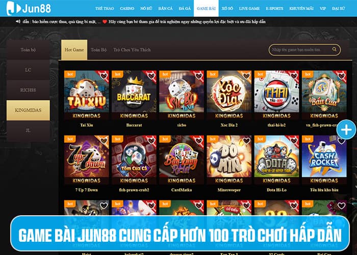 Game Bài Jun88 cung cấp đa dạng các trò chơi hấp dẫn Game Bài Jun88 cung cấp đa dạng các trò chơi hấp dẫn