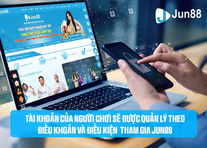 Người chơi phải tuân thủ điều khoản và điều kiện mà Jun88 đưa ra Người chơi phải tuân thủ điều khoản và điều kiện mà Jun88 đưa ra