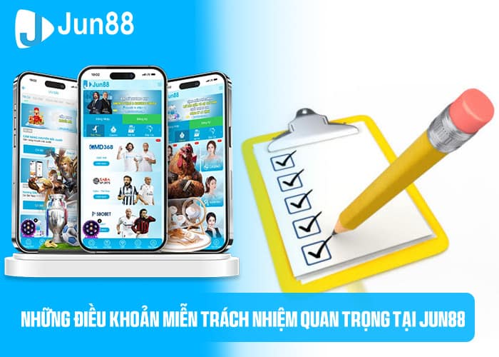 Những điều khoản miễn trách nhiệm quan trọng tại Jun88 Những điều khoản miễn trách nhiệm quan trọng tại Jun88