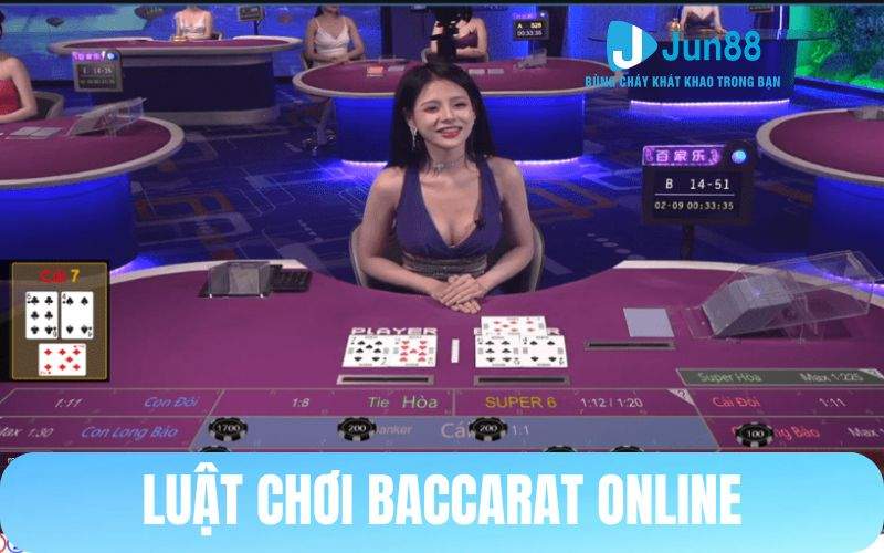 Khám phá luật chơi cơ bản trong Baccarat online tại Jun88